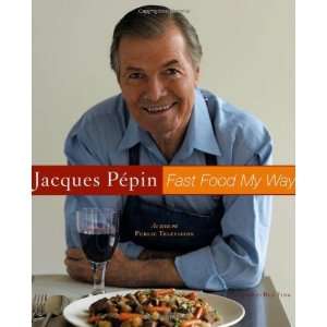 Fast Food My Way [Hardcover] Jacques Pepin Books