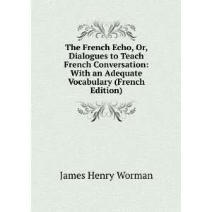   an Adequate Vocabulary (French Edition) James Henry Worman Books