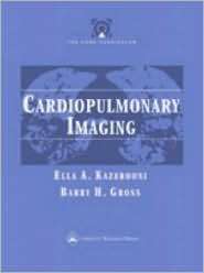 The Core Curriculum CardioPulmonary Imaging, (0781736552), Ella A 