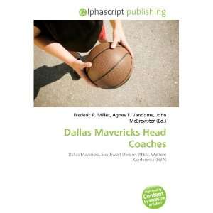  Dallas Mavericks Head Coaches (9786133618206): Books