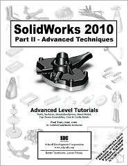 SolidWorks 2010, Part II Advanced Techniques, (1585035785), Paul Tran 