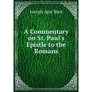   on St. Pauls Epistle to the Romans Joseph Agar Beet Books