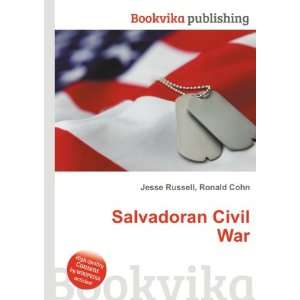  Salvadoran Civil War: Ronald Cohn Jesse Russell: Books