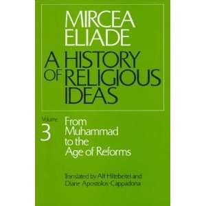  A History of Religious Ideas, Vol. 3 From Muhammad to the 