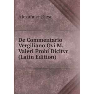   Qvi M. Valeri Probi Dicitvr (Latin Edition) Alexander Riese Books