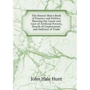   , Dearth of Employment, and Dullness of Trade: John Hale Hunt: Books