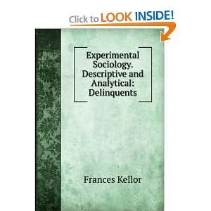   . Descriptive and Analytical Delinquents Frances Kellor Books