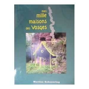  mes mille maisons des Vosges (9782915146202) Books