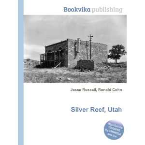  Silver Reef, Utah Ronald Cohn Jesse Russell Books