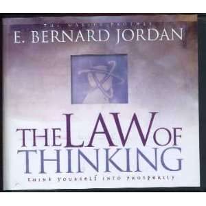   of Thinking Think Yourself Into Prosperity E. Bernard Jordan Books