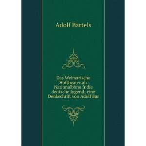   deutsche Jugend; eine Denkschrift von Adolf Bar: Adolf Bartels: Books