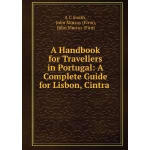  for Travellers in Portugal A Complete Guide for Lisbon, Cintra 