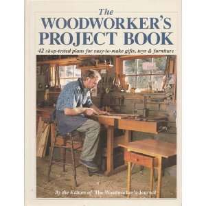 The Woodworkers project book 42 shop tested plans for easy to make