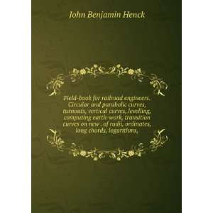   radii, ordinates, long chords, logarithms, John Benjamin Henck Books
