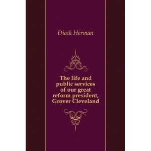   of our great reform president, Grover Cleveland Dieck Herman Books