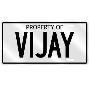  PROPERTY OF VIJAY LICENSE PLATE SING NAME