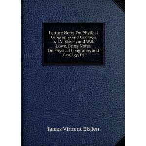   On Physical Geography and Geology, Pt James Vincent Elsden Books