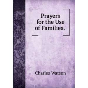  Prayers for the Use of Families. . Charles Watson Books