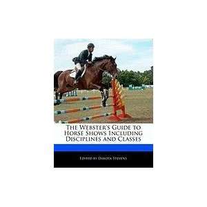  The Websters Guide to Horse Shows Including Disciplines 