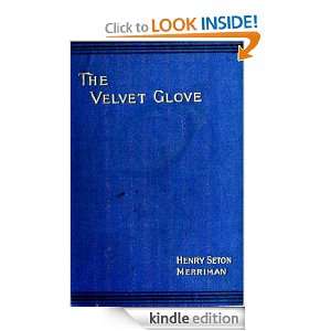 The Velvet Glove Henry Seton Merriman  Kindle Store