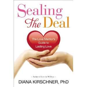  Sealing the Deal The Love Mentors Guide to Lasting Love 
