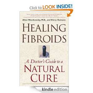Healing Fibroids: Elena Oumano, Allan Warshowsky:  Kindle 
