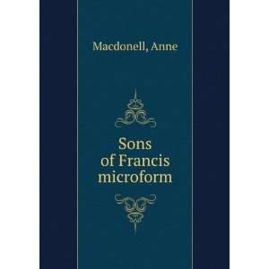  Sons of Francis microform Anne Macdonell Books