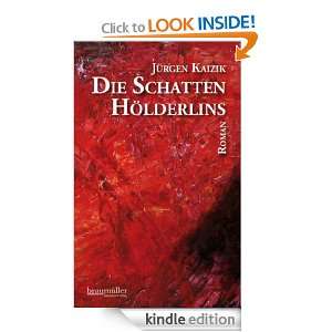 Die Schatten Hölderlins (German Edition) Jürgen Kaizik  