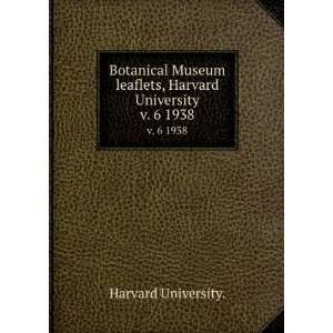  Botanical Museum leaflets, Harvard University. v. 6 1938 