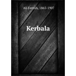 Kerbala 1865 1907 Ali Ferruh  Books