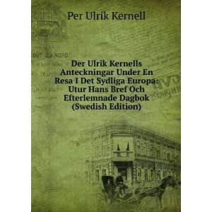   Och Efterlemnade Dagbok (Swedish Edition) Per Ulrik Kernell Books