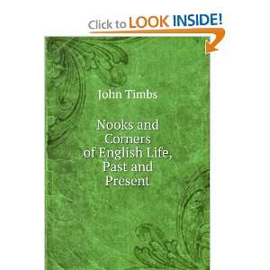   Nooks and Corners of English Life, Past and Present John Timbs Books
