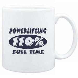 Mug White  Powerlifting 110 % FULL TIME  Sports:  Sports 