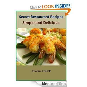 Secret Restaurant Recipes The Collection of 150+ Simple and Delicious 
