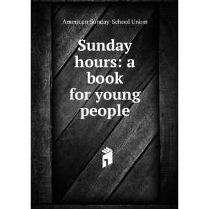  Sunday hours a book for young people American Sunday 