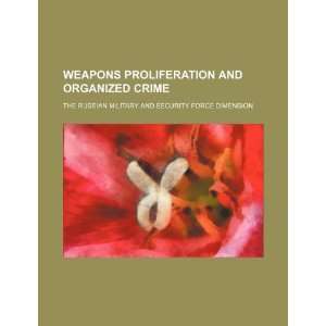  Weapons proliferation and organized crime: the Russian military 