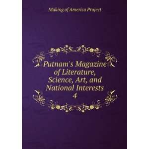   Science, Art, and National Interests. 4 Making of America Project