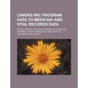  Linking WIC program data to Medicaid and vital records 