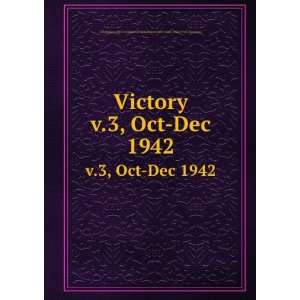  Victory. v.3, Oct Dec 1942 United States. Office of War 