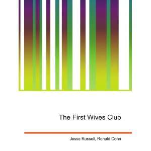The First Wives Club Ronald Cohn Jesse Russell  Books