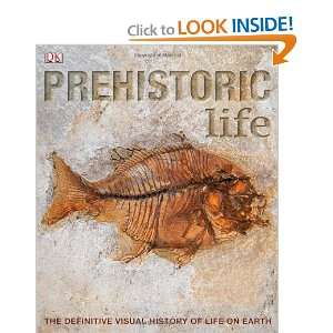 com Prehistoric Life The Definitive Visual History of Life on Earth 