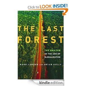 The Last Forest The  in the Age of Globalization Brian Kelly 
