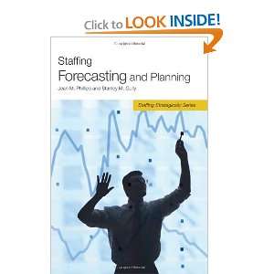  Staffing Forecasting and Planning (Staffing Strategically 