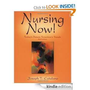 Nursing Now Todays Issues, Tomorrows Trends Joseph T. Catalano 