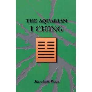   Ching Or I Ching, the Aquarian (9780914732303) Marshall Pease Books