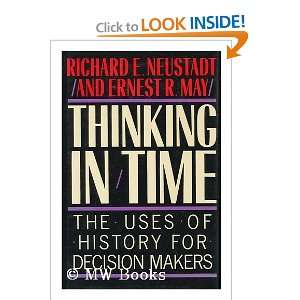   , The Uses Of History For Decision Makers Richard E. NEUSTADT Books