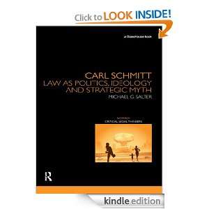 Carl Schmitt Law as Politics, Ideology and Strategic Myth (Nomikoi 