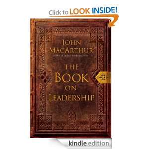 The Book on Leadership John MacArthur  Kindle Store