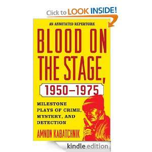 Blood on the Stage, 1950 1975 Milestone Plays of Crime, Mystery and 