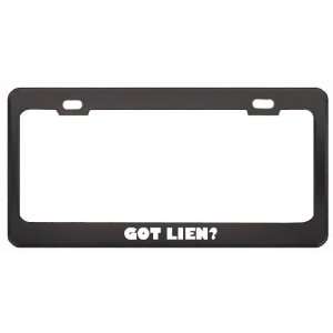 Got Lien? Girl Name Black Metal License Plate Frame Holder 